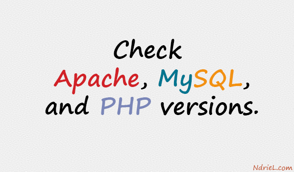 Check Apache, MySql, and PHP versions